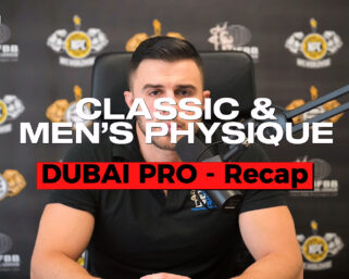 2024 IFBB Pro League Dubai Pro Classic and Men’s Physique Recap by Tyler Manion